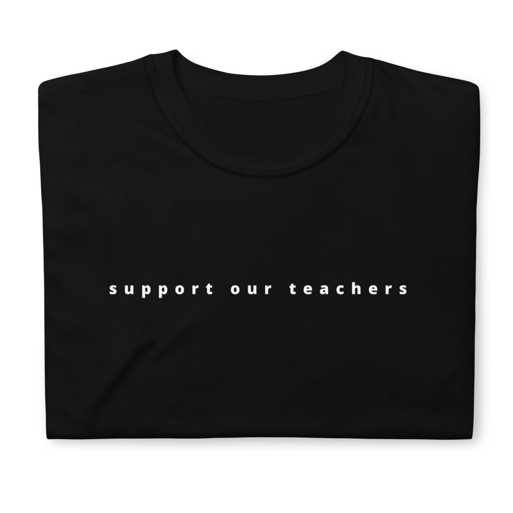 "Support Our Teachers" Statement Shirt