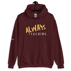 "Always Teaching" Hoodie