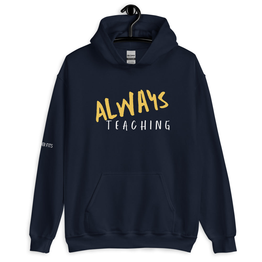 "Always Teaching" Hoodie