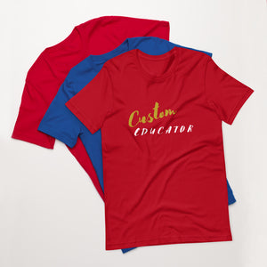 "Custom" Educator shirt